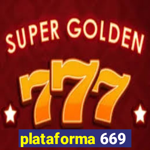 plataforma 669